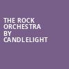 The Rock Orchestra By Candlelight, Fillmore Miami Beach, Miami