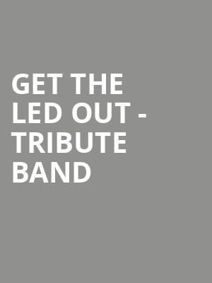 Get The Led Out Tribute Band, Pompano Beach Amphitheater, Miami