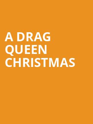 A Drag Queen Christmas, James Knight Center, Miami
