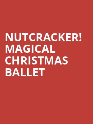 Nutcracker Magical Christmas Ballet, Fillmore Miami Beach, Miami