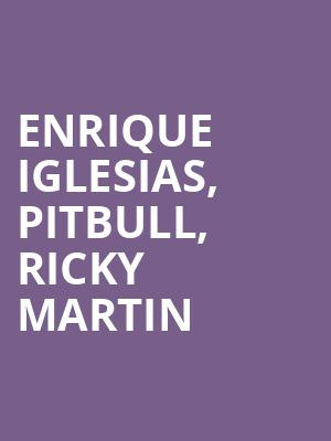 Enrique Iglesias Pitbull Ricky Martin, Kaseya Center, Miami
